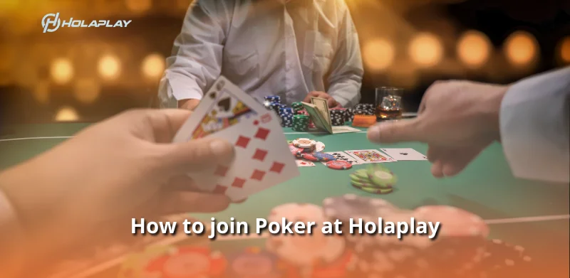 How to join Poker at Holaplay