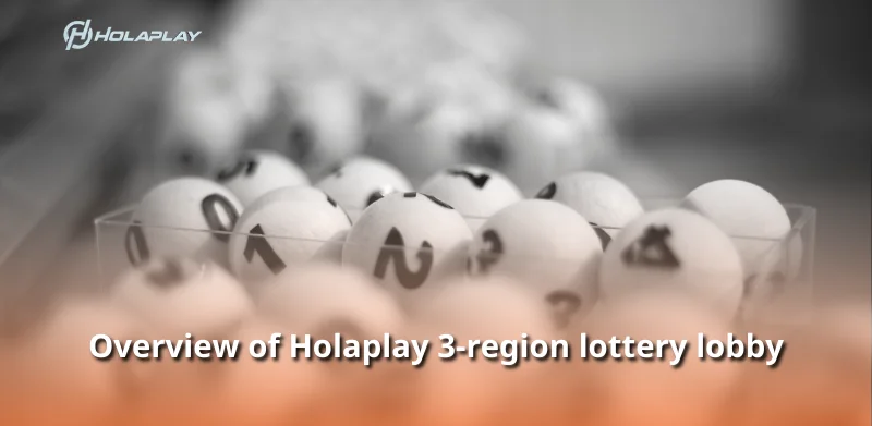 Overview of Holaplay 3-region lottery lobby