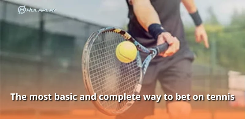 The most basic and complete way to bet on tennis