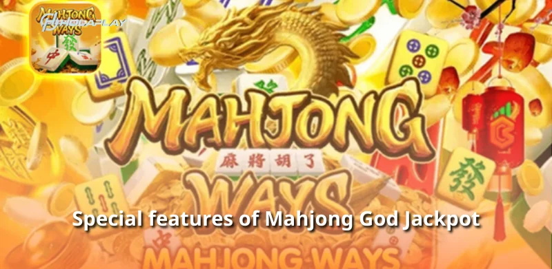 Special features of Mahjong God Jackpot